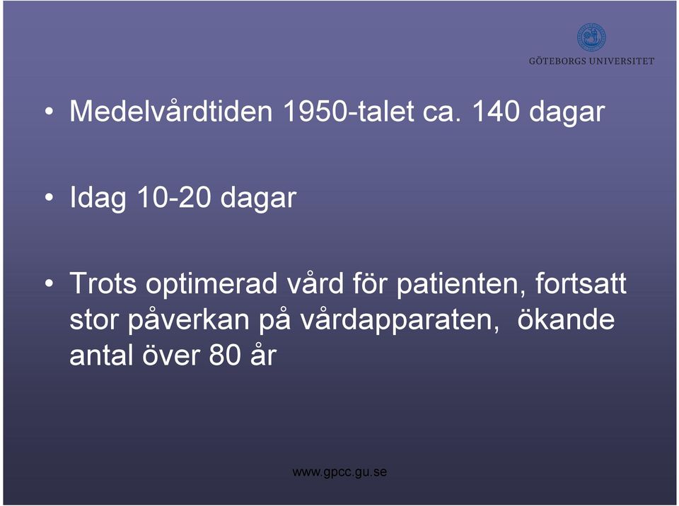 optimerad vård för patienten, fortsatt