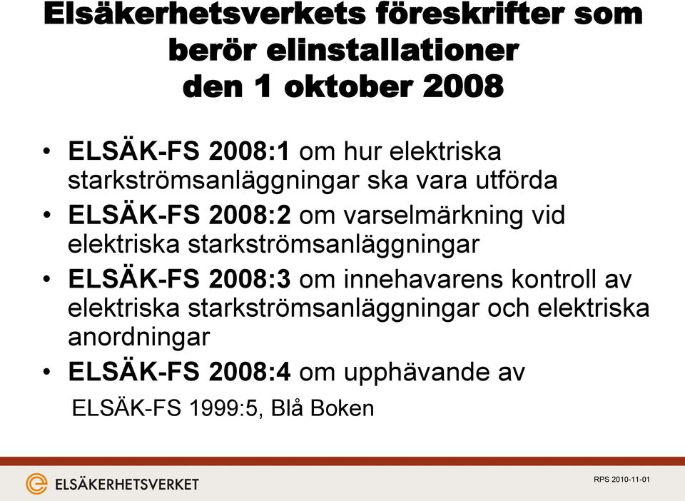 elektriska starkströmsanläggningar ELSÄK-FS 2008:3 om innehavarens kontroll av elektriska