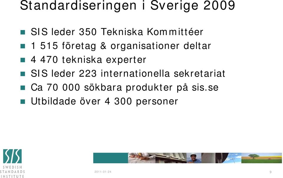 tekniska experter SIS leder 223 internationella sekretariat Ca