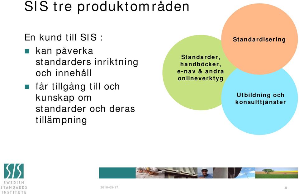 standarder och deras tillämpning Standarder, handböcker, e-nav &