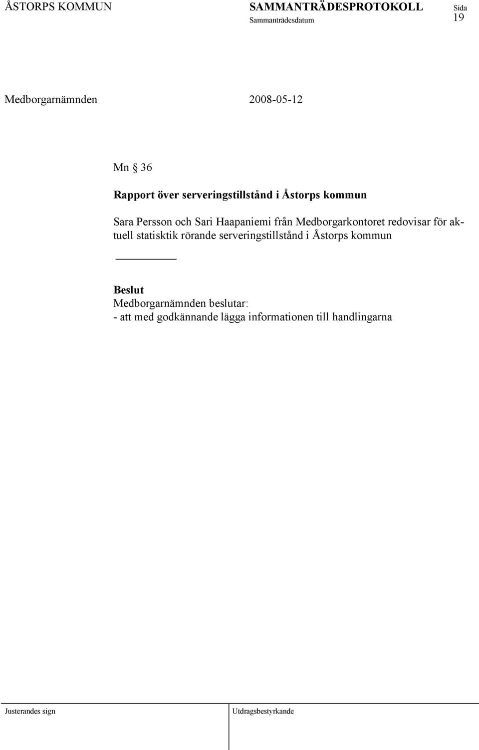 redovisar för aktuell statisktik rörande serveringstillstånd i