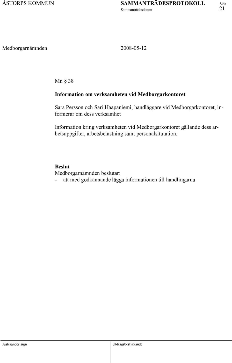 Information kring verksamheten vid Medborgarkontoret gällande dess arbetsuppgifter,