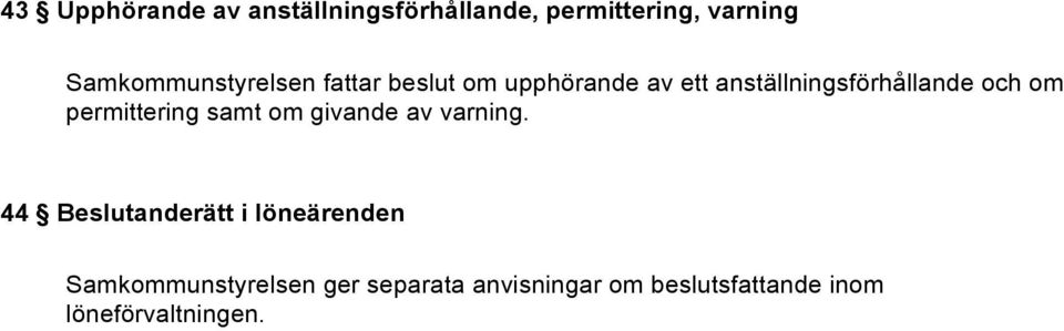 anställningsförhållande och om permittering samt om givande av varning.