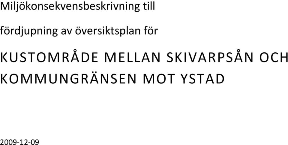 KUSTOMRÅDE MELLAN SKIVARPSÅN OCH