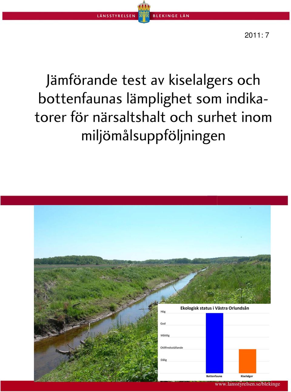 miljömålsuppföljningen Hög Ekologisk status i Västra Orlundsån God