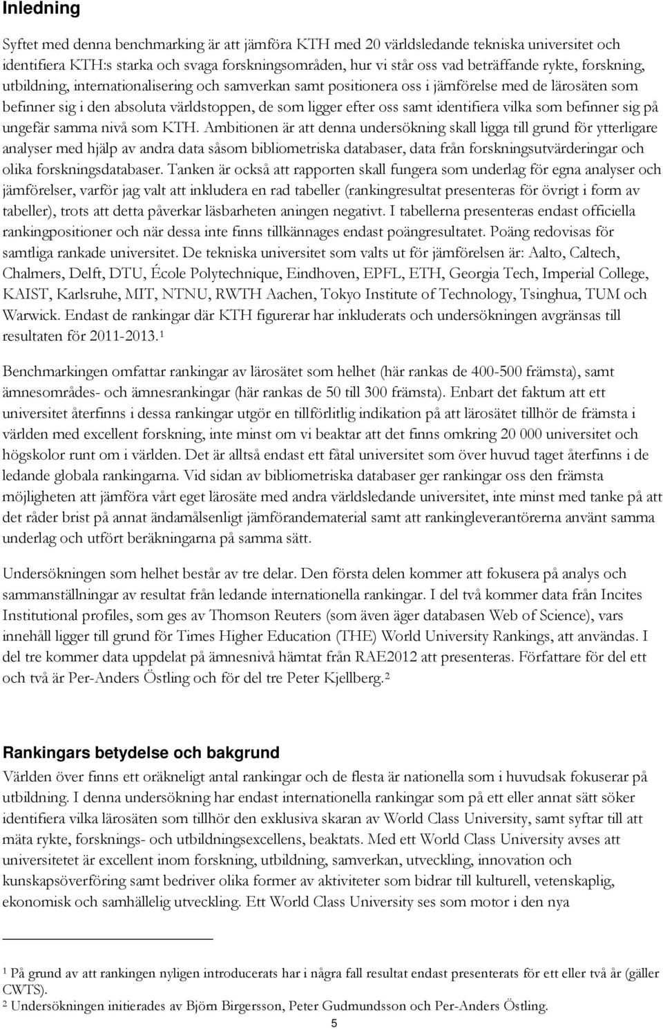 vilka som befinner sig på ungefär samma nivå som KTH.