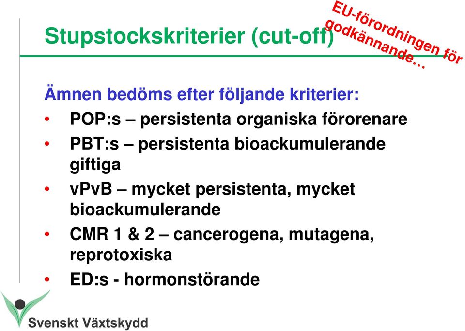 persistenta bioackumulerande giftiga vpvb mycket persistenta, mycket