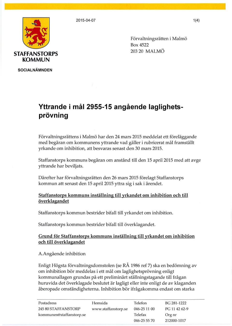 s tahanstorps kommuns begäran om anstånd till den 15 ap ril 2015 med att avge yttrande har beviljats.