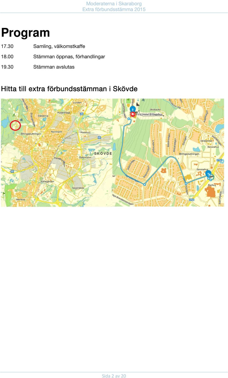 00 Stämman öppnas, förhandlingar 19.
