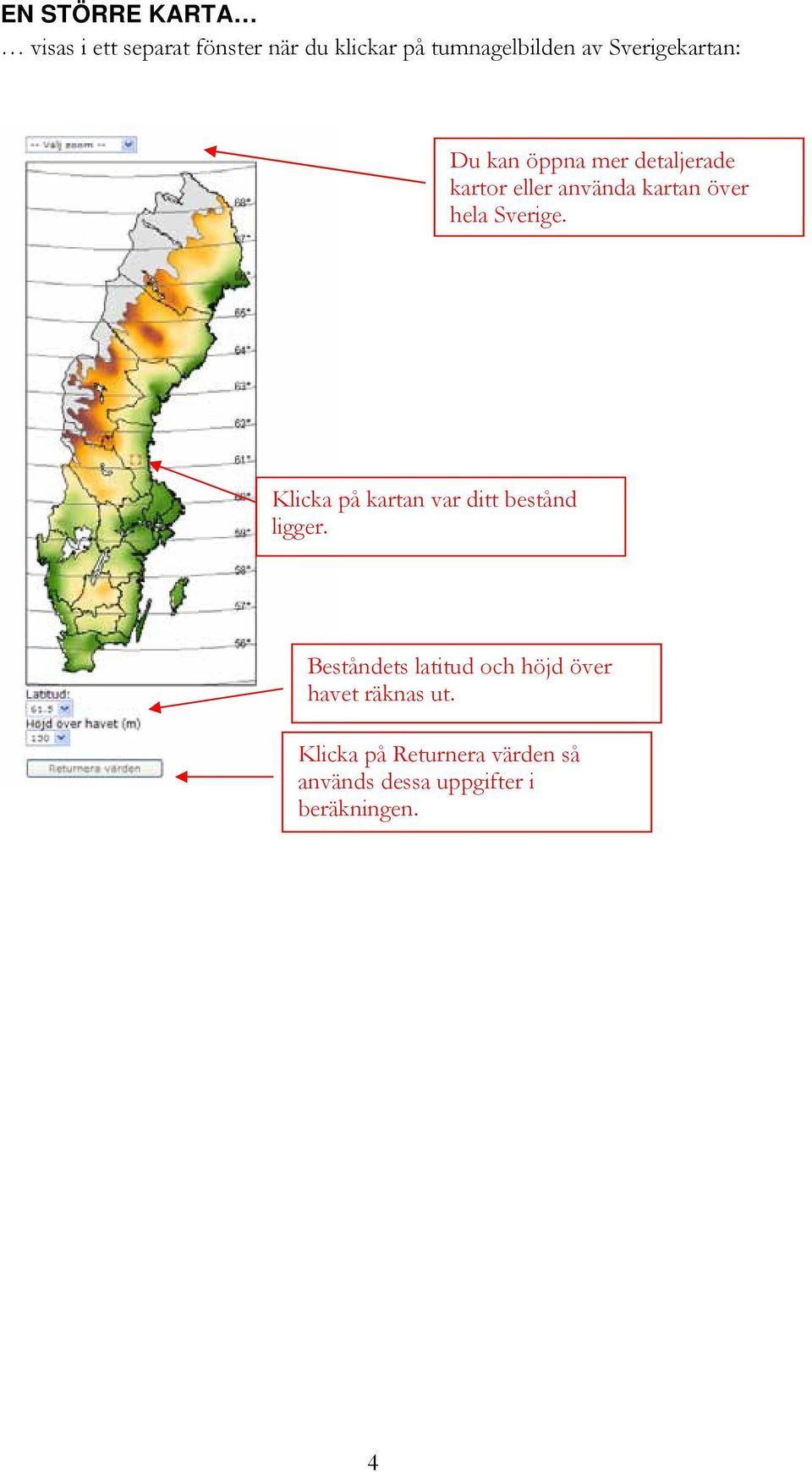 Sverige. Klicka på kartan var ditt bestånd ligger.