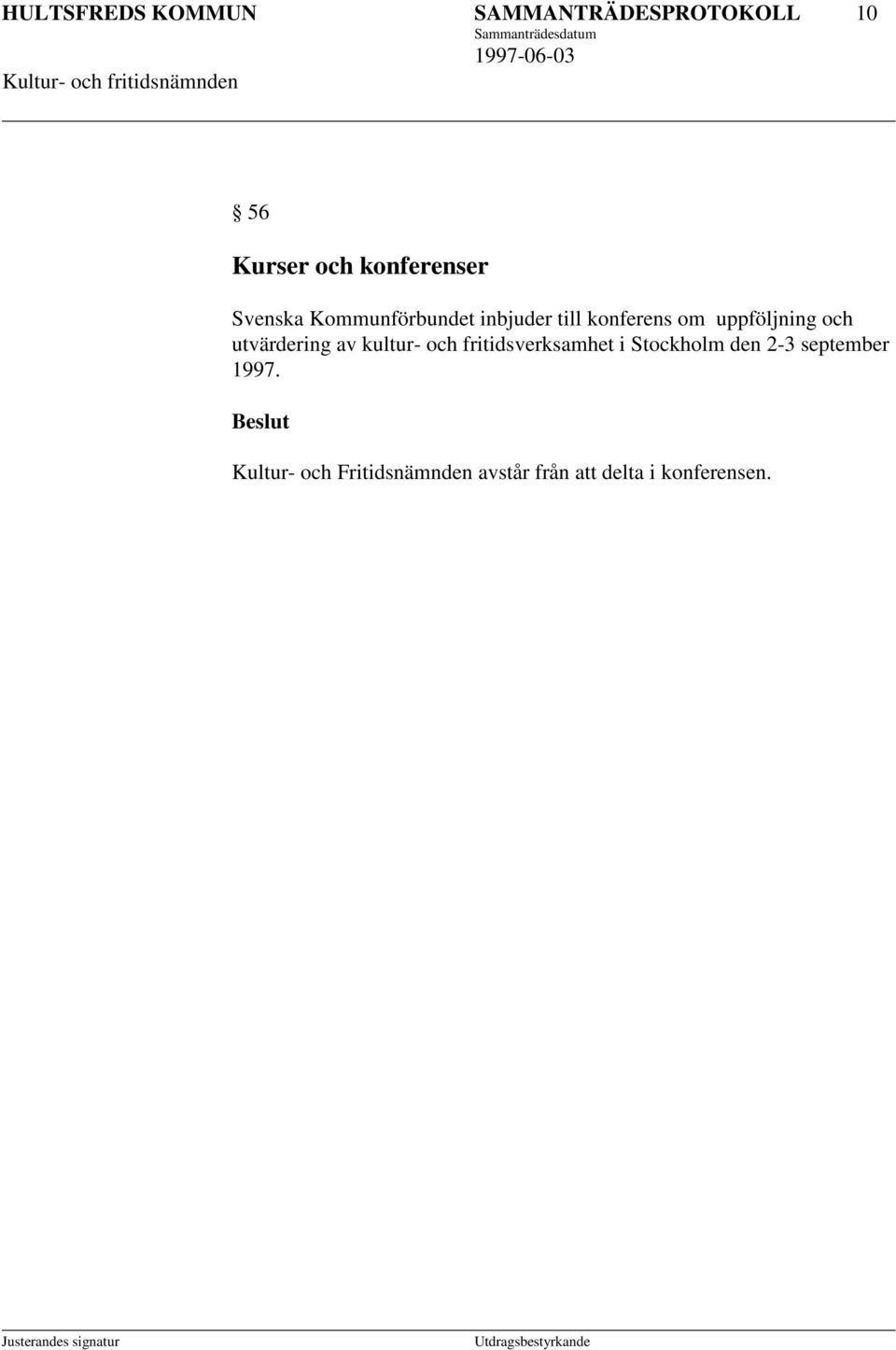 utvärdering av kultur- och fritidsverksamhet i Stockholm den 2-3