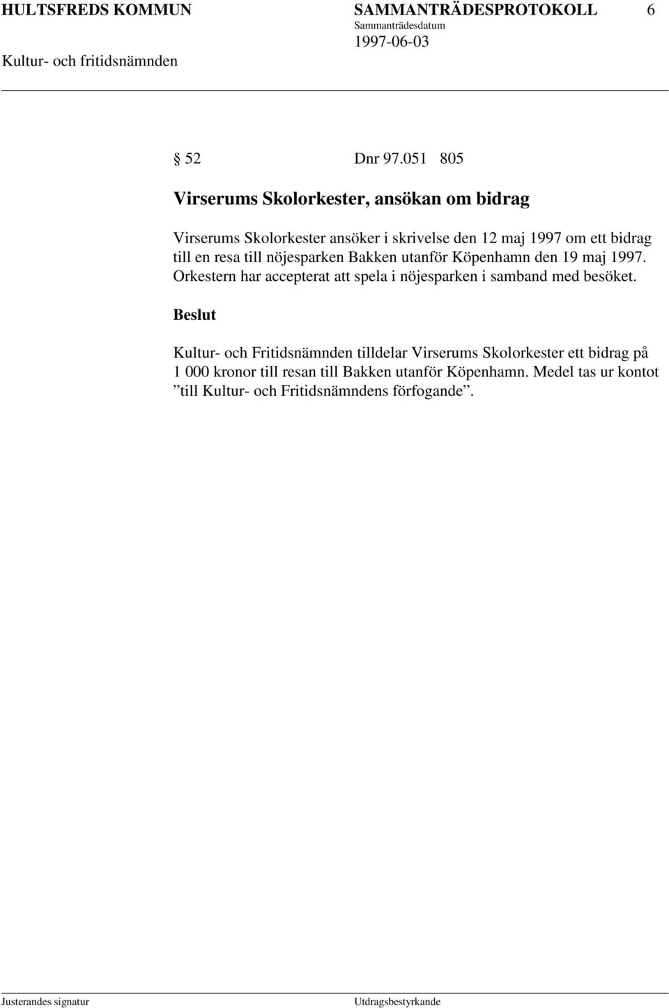 en resa till nöjesparken Bakken utanför Köpenhamn den 19 maj 1997.