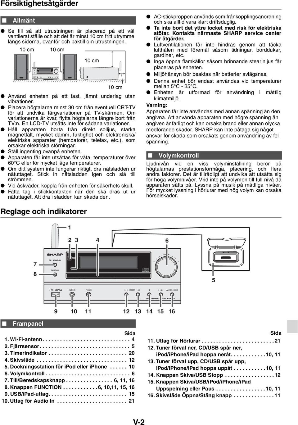 Om variationerna är kvar, flytta högtalarna längre bort från TV:n. En LCD-TV utsätts inte för sådana variationer.