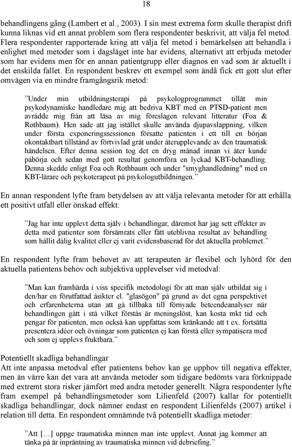 en annan patientgrupp eller diagnos en vad som är aktuellt i det enskilda fallet.