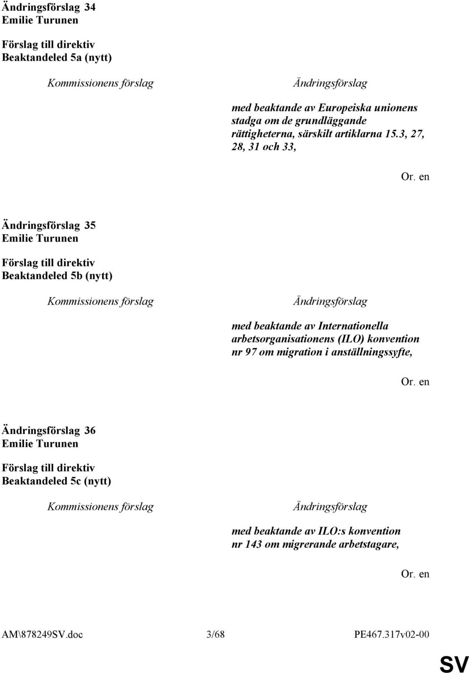 3, 27, 28, 31 och 33, 35 Beaktandeled 5b (nytt) med beaktande av Internationella arbetsorganisationens