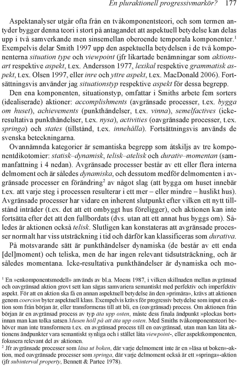 oberoende temporala komponenter.