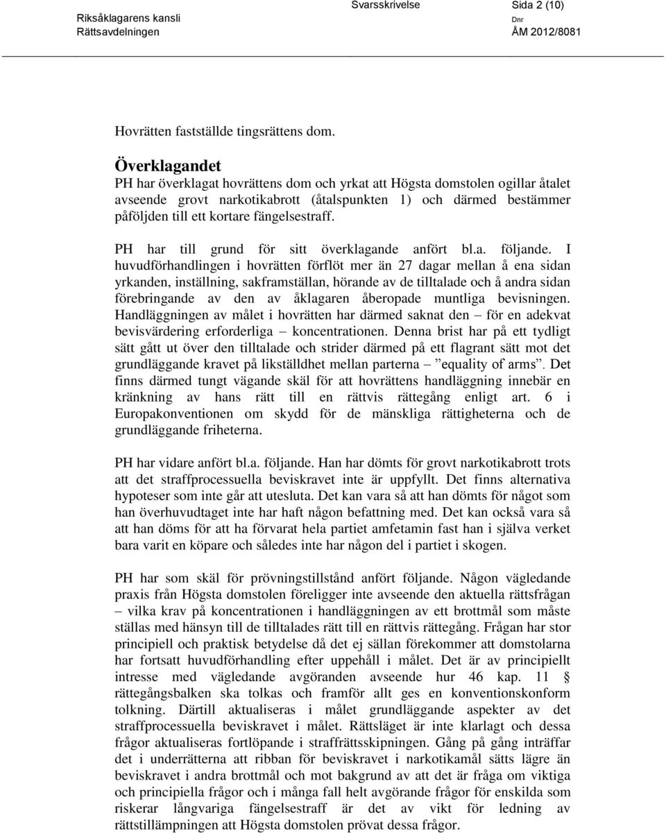 fängelsestraff. PH har till grund för sitt överklagande anfört bl.a. följande.