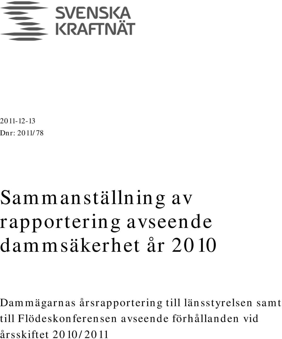Dammägarnas årsrapportering till länsstyrelsen samt