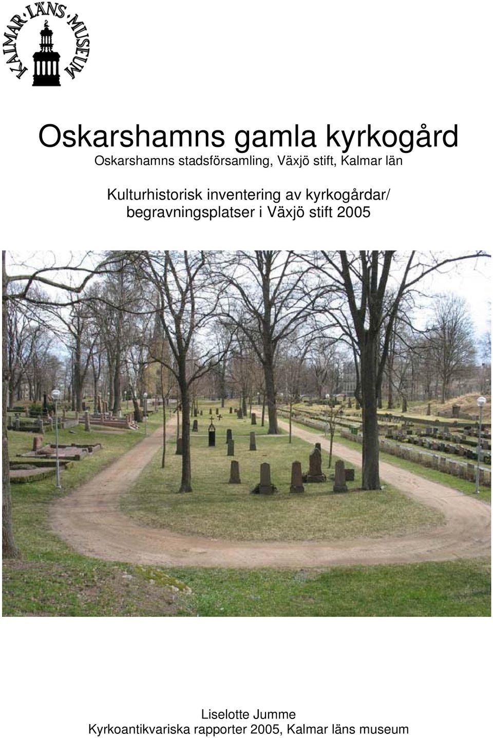 kyrkogårdar/ begravningsplatser i Växjö stift 2005