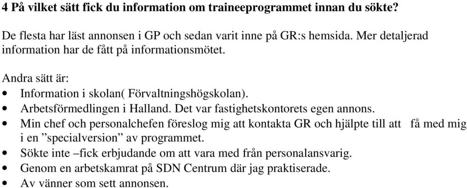Det var fastighetskontorets egen annons.