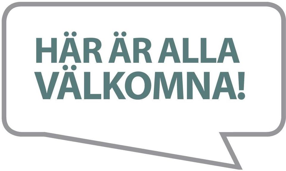 välkomna!