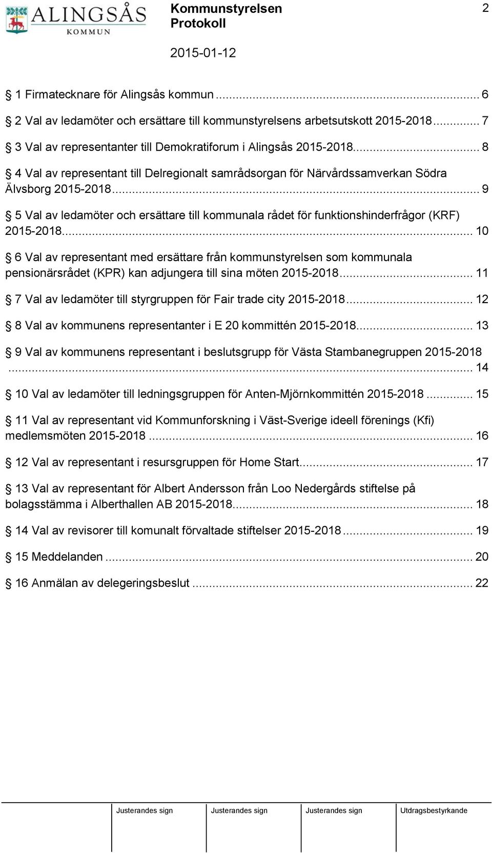 .. 9 5 Val av ledamöter och ersättare till kommunala rådet för funktionshinderfrågor (KRF) 2015-2018.