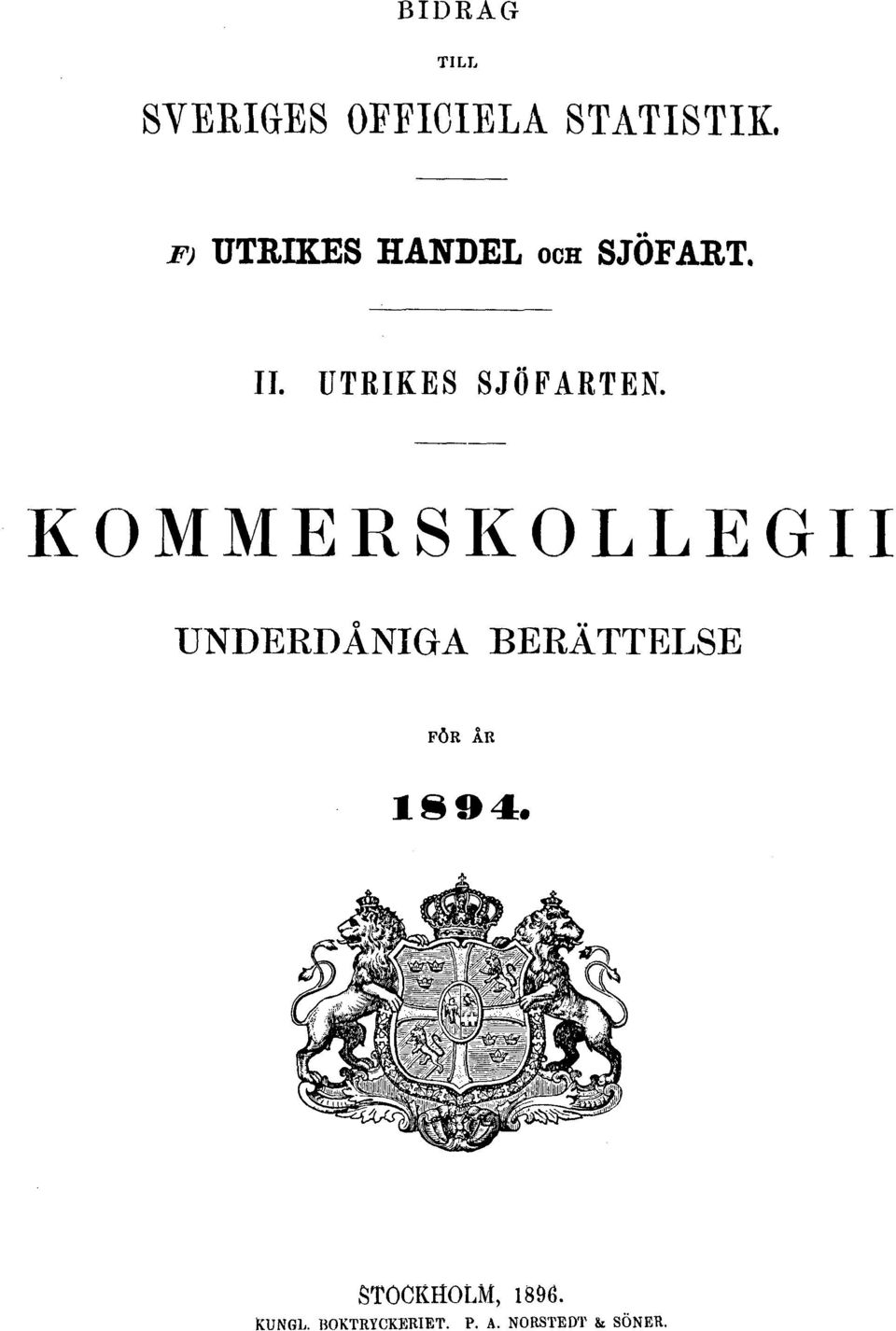 KOMMERSKOLLEGII UNDERDÅNIGA BERÄTTELSE FÖR ÅR 1894.