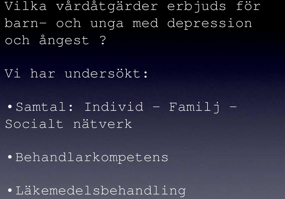 Vi har undersökt: Samtal: Individ - Familj