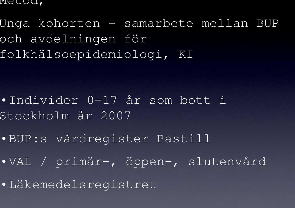 0-17 år som bott i tockholm år 2007 BUP:s