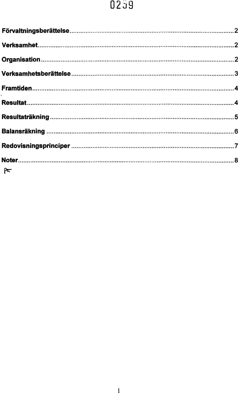 Framtiden 4 Resultat 4 Resultaträkning 5