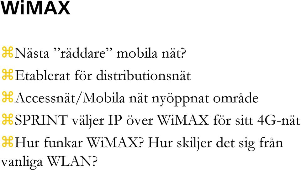 nät nyöppnat område SPRINT väljer IP över WiMAX