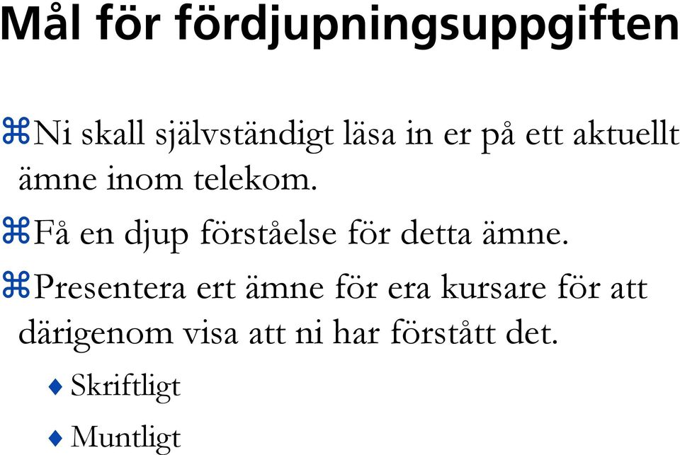 Få en djup förståelse för detta ämne.