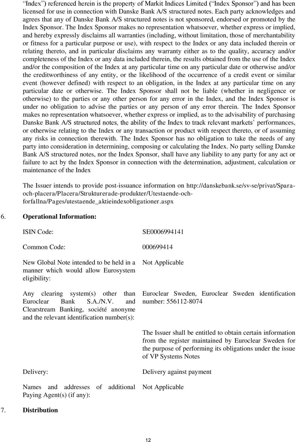 The Index Sponsor makes no representation whatsoever, whether express or implied, and hereby expressly disclaims all warranties (including, without limitation, those of merchantability or fitness for
