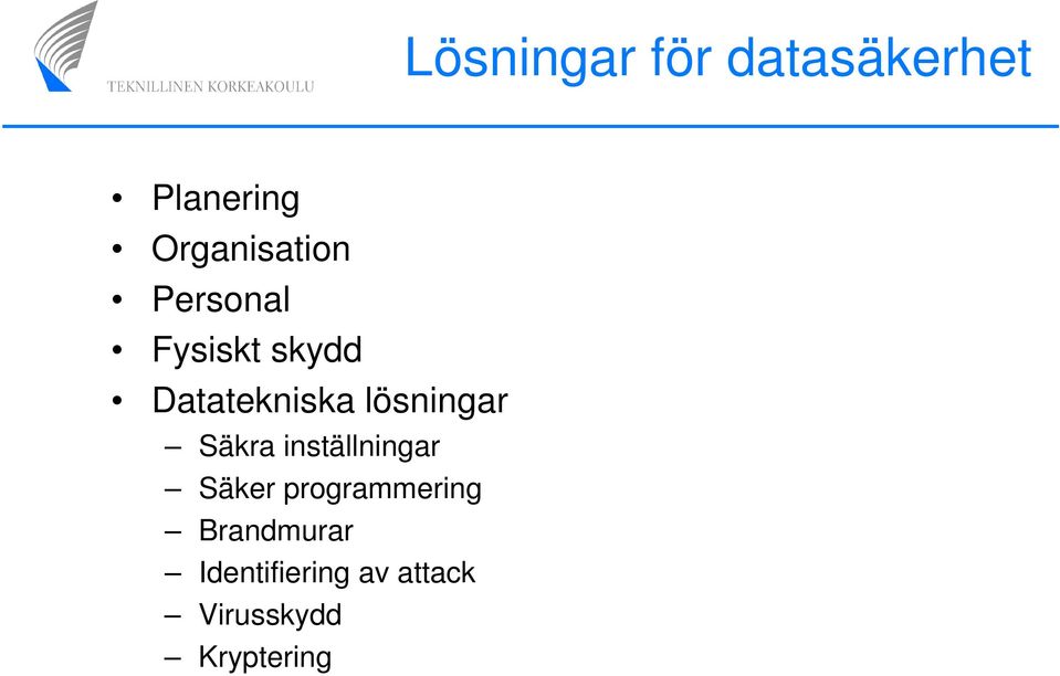 Datatekniska lösningar Säkra inställningar