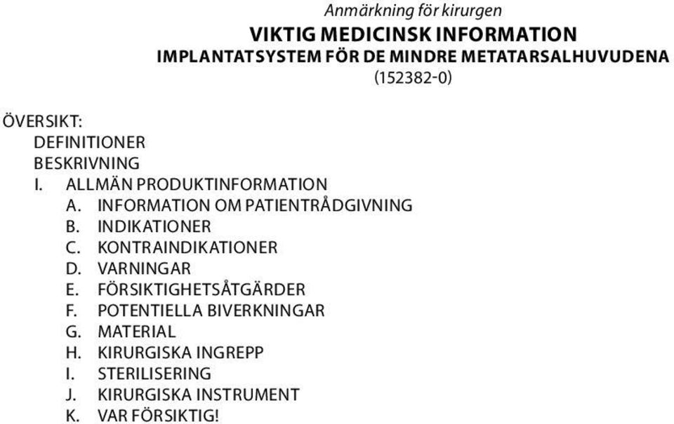INFORMATION OM PATIENTRÅDGIVNING B. INDIKATIONER C. KONTRAINDIKATIONER D. VARNINGAR E.