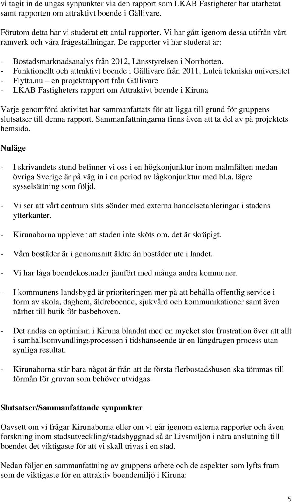 - Funktionellt och attraktivt boende i Gällivare från 2011, Luleå tekniska universitet - Flytta.