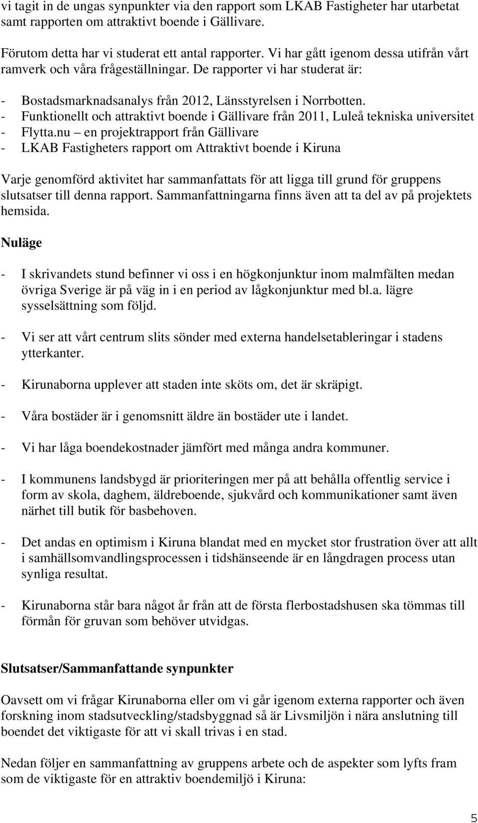 - Funktionellt och attraktivt boende i Gällivare från 2011, Luleå tekniska universitet - Flytta.
