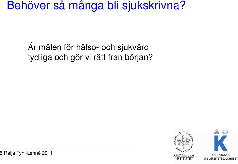 Är målen för hälso- och