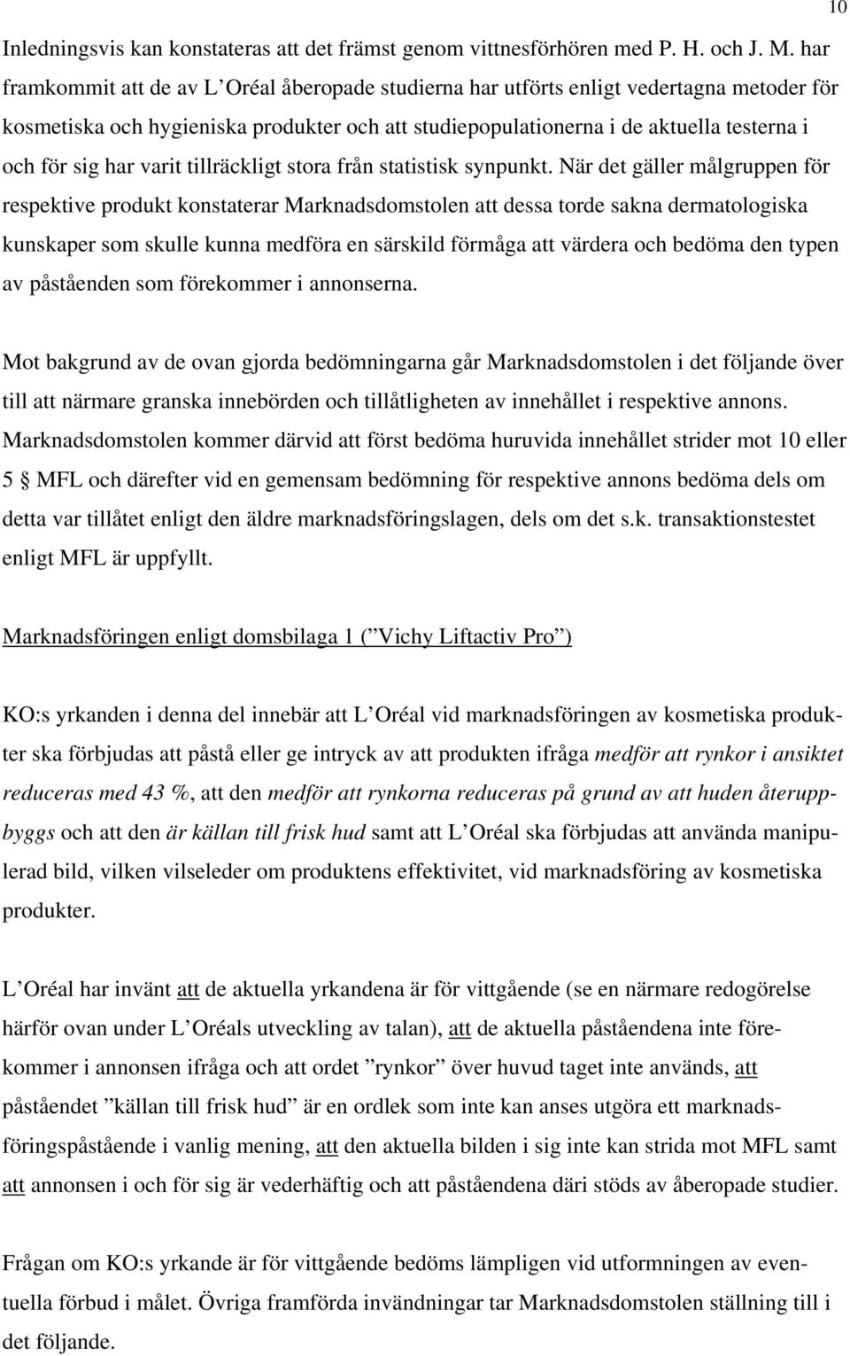 har varit tillräckligt stora från statistisk synpunkt.