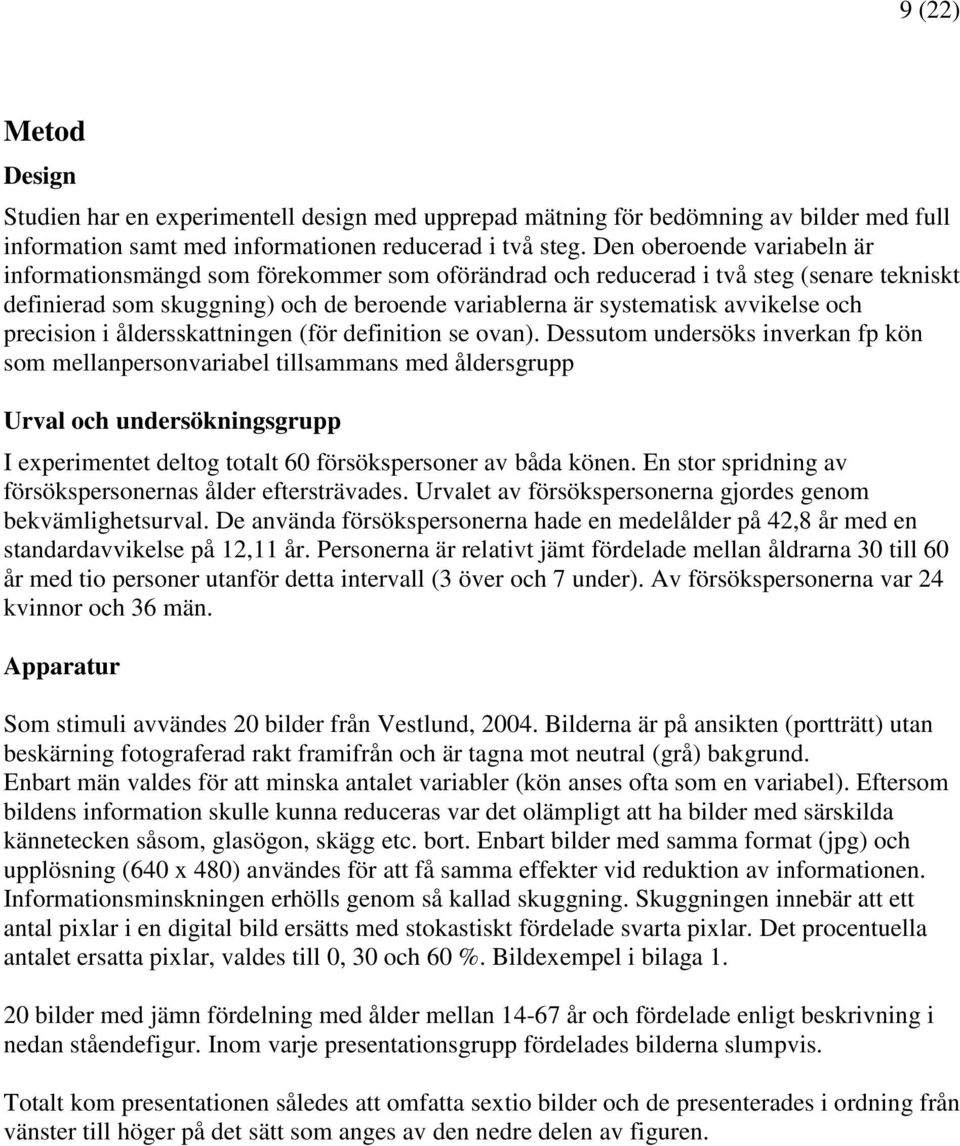precision i åldersskattningen (för definition se ovan).