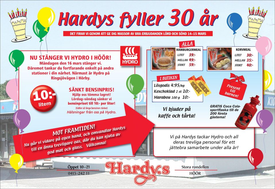 Lördag söndag sänker vi bensinpriset till 10:- per liter! (Gäller så länge bensinen räcker) Hälsningar från oss på Hydro. ys EN!