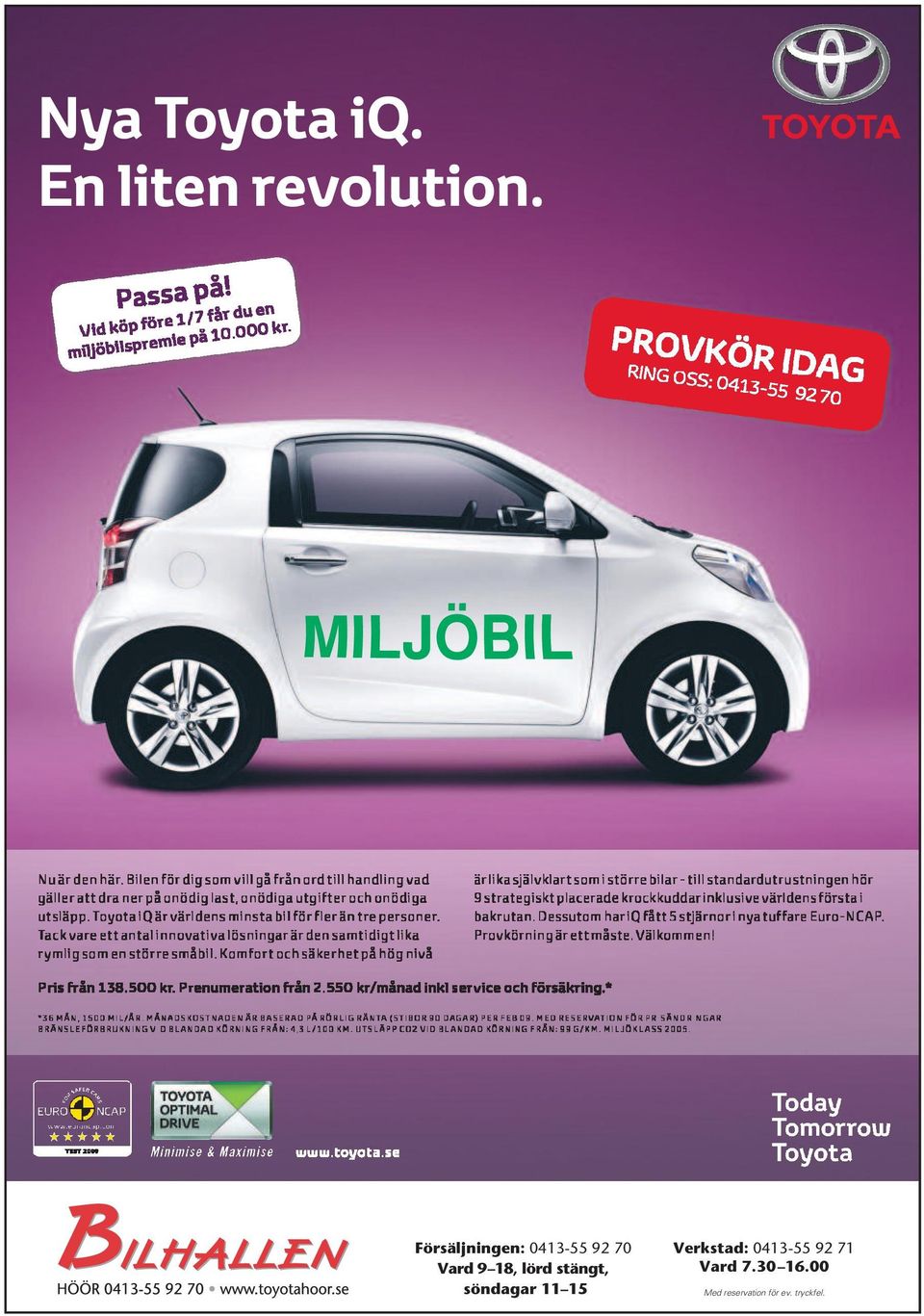 Tack vare ett antal innovativa lösningar är den samtidigt lika rymlig som en större småbil.