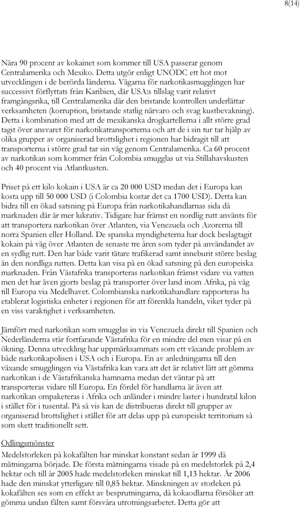 (korruption, bristande statlig närvaro och svag kustbevakning).
