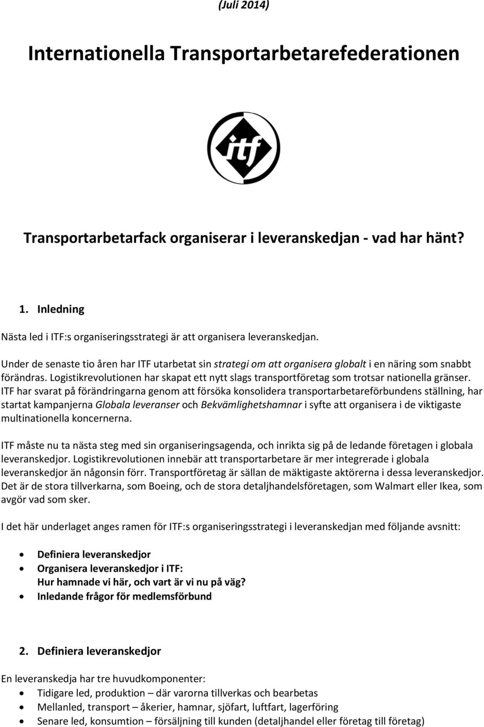 Logistikrevolutionen har skapat ett nytt slags transportföretag som trotsar nationella gränser.