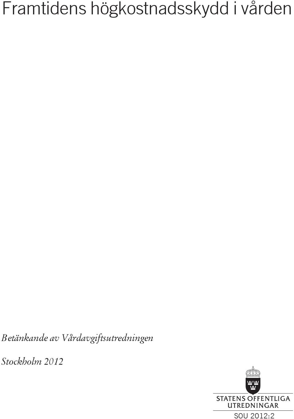 vården Betänkande av
