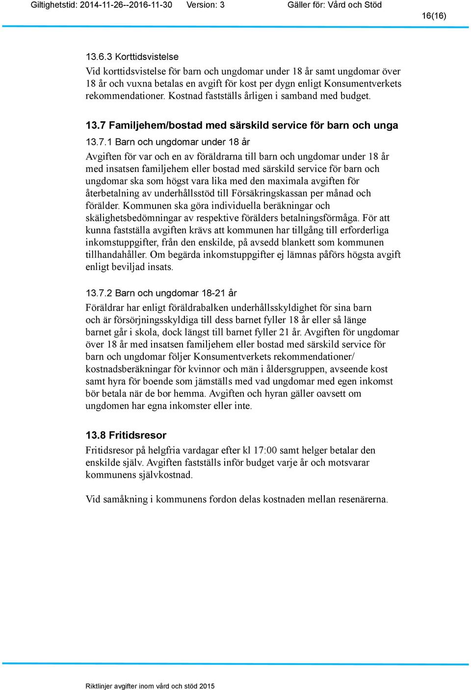 Familjehem/bostad med särskild service för barn och unga 13.7.