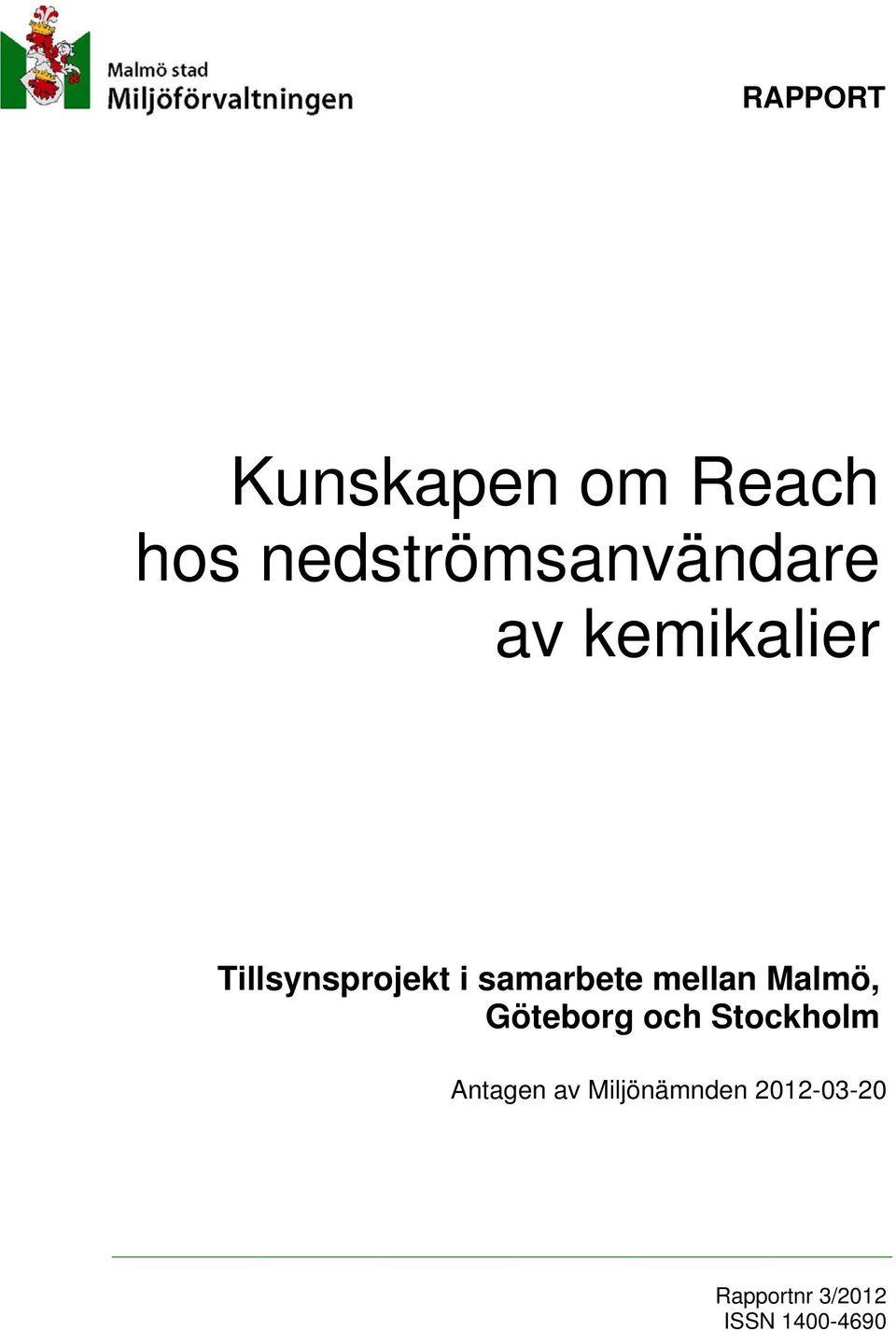 i samarbete mellan Malmö, Göteborg och Stockholm