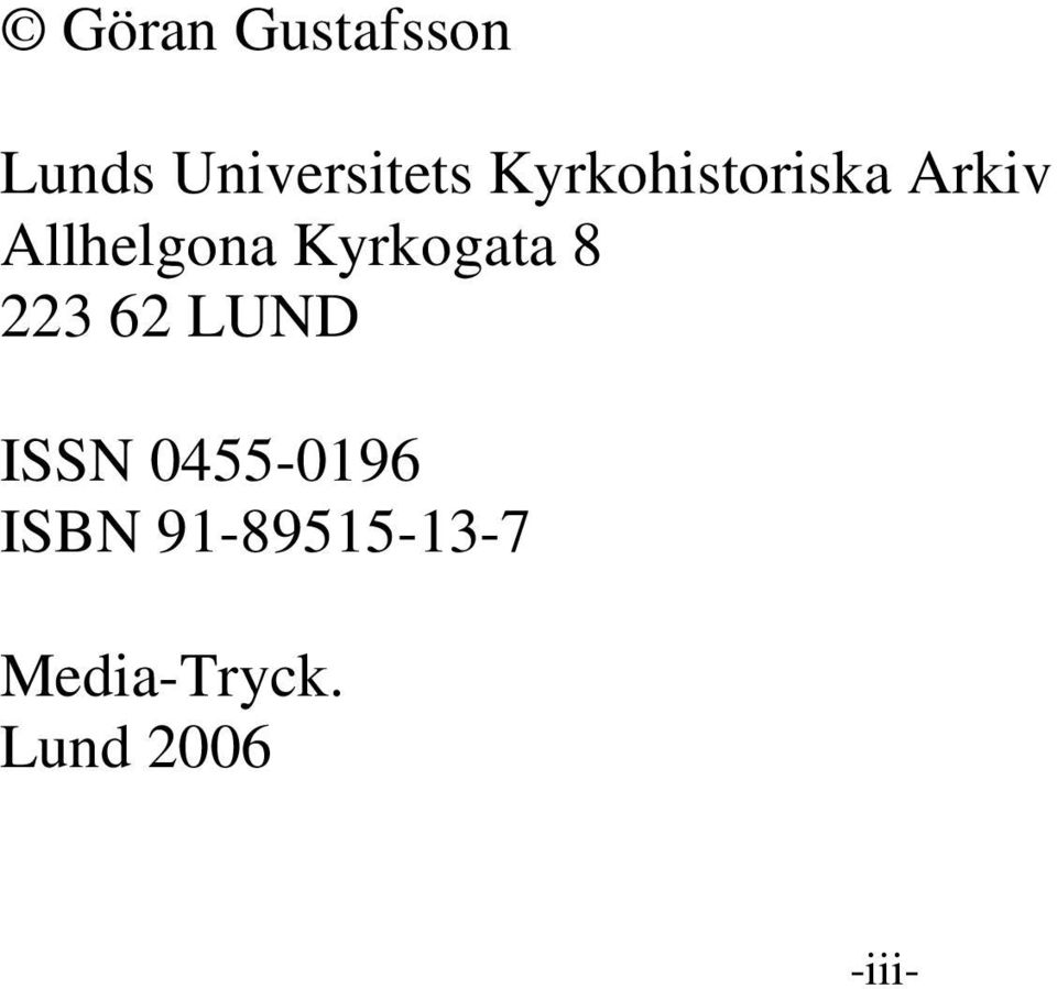 Kyrkogata 8 223 62 LUND ISSN 0455-0196