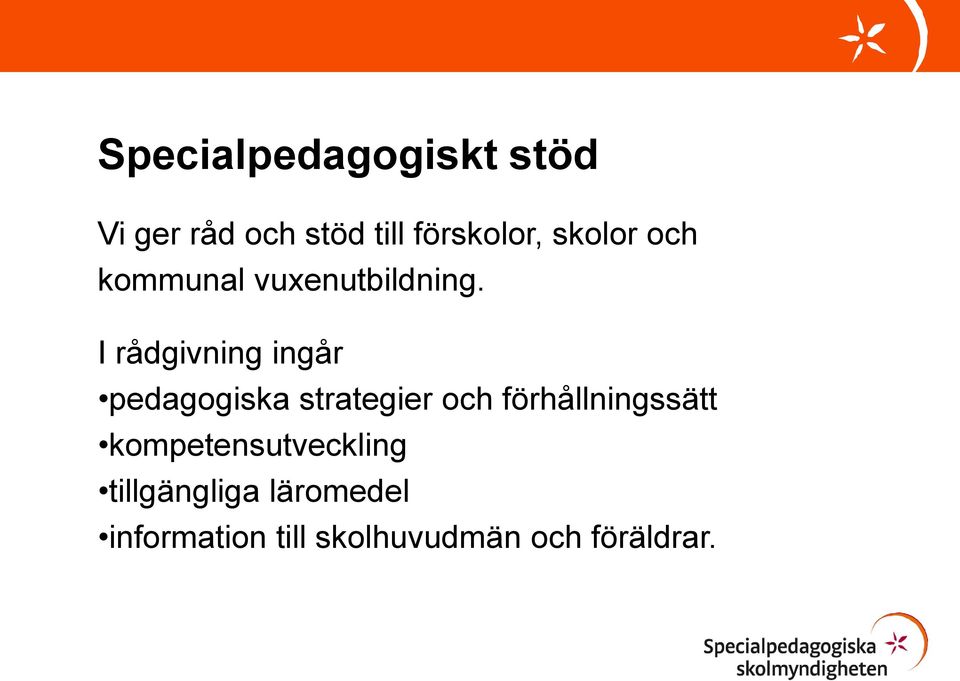 I rådgivning ingår pedagogiska strategier och