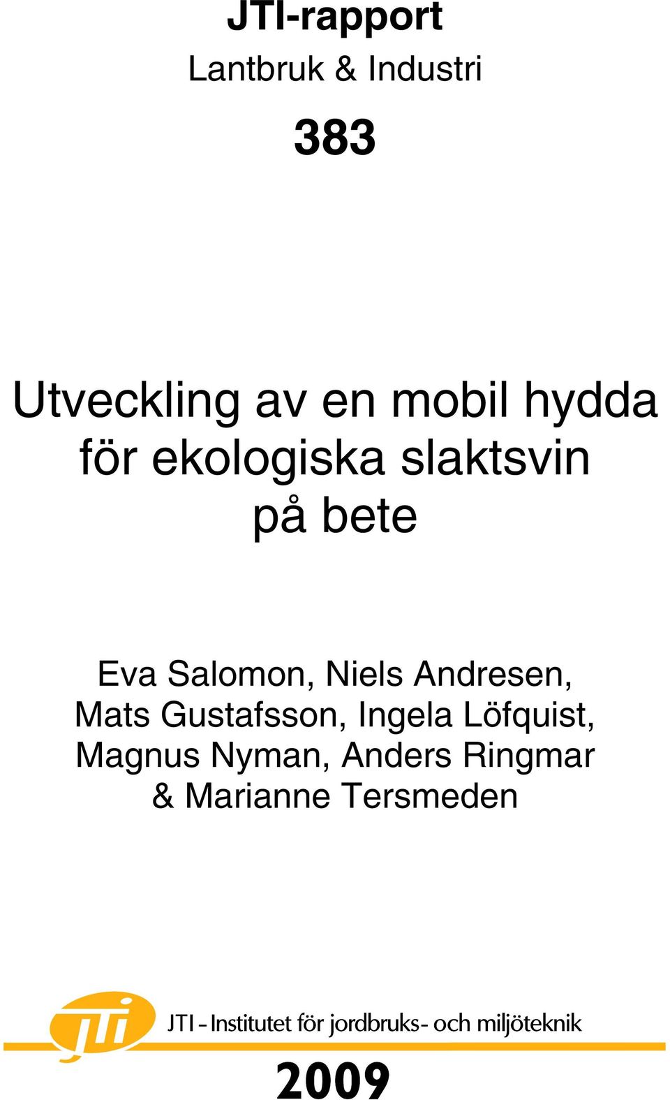 Salomon, Niels Andresen, Mats Gustafsson, Ingela